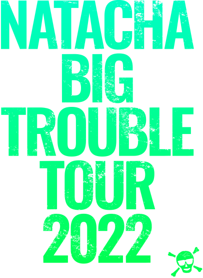 NATACHA BIG TROUBLE TOUR